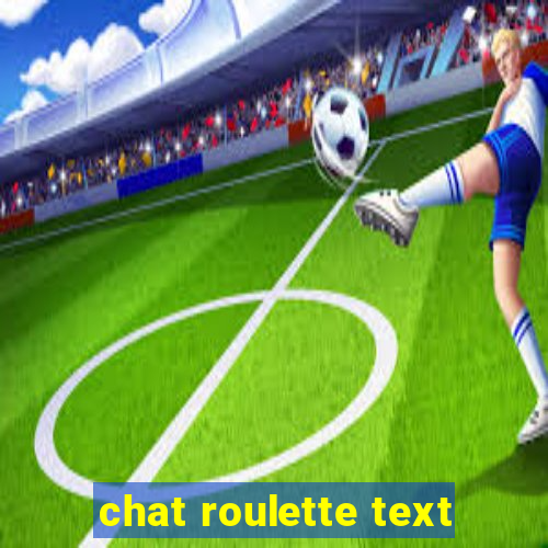 chat roulette text